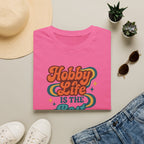 Hobby Life Is Best T-Shirt