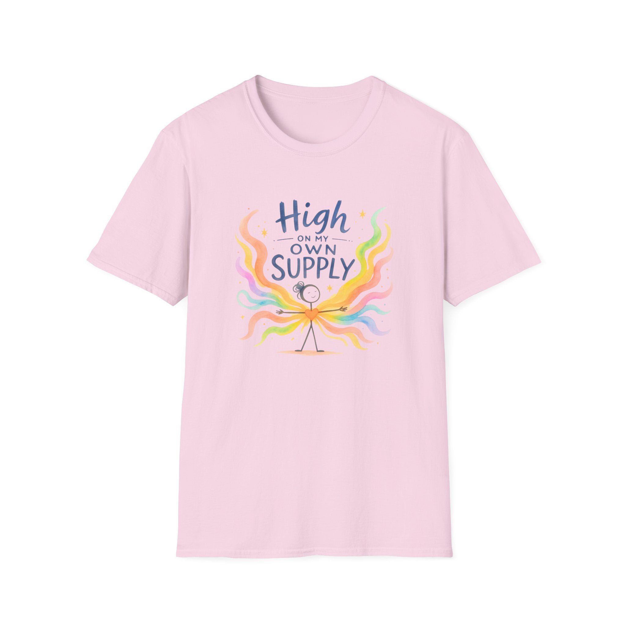 T-Shirt — "High on My Own Supply" Colorful Self-Love Graphic Tee