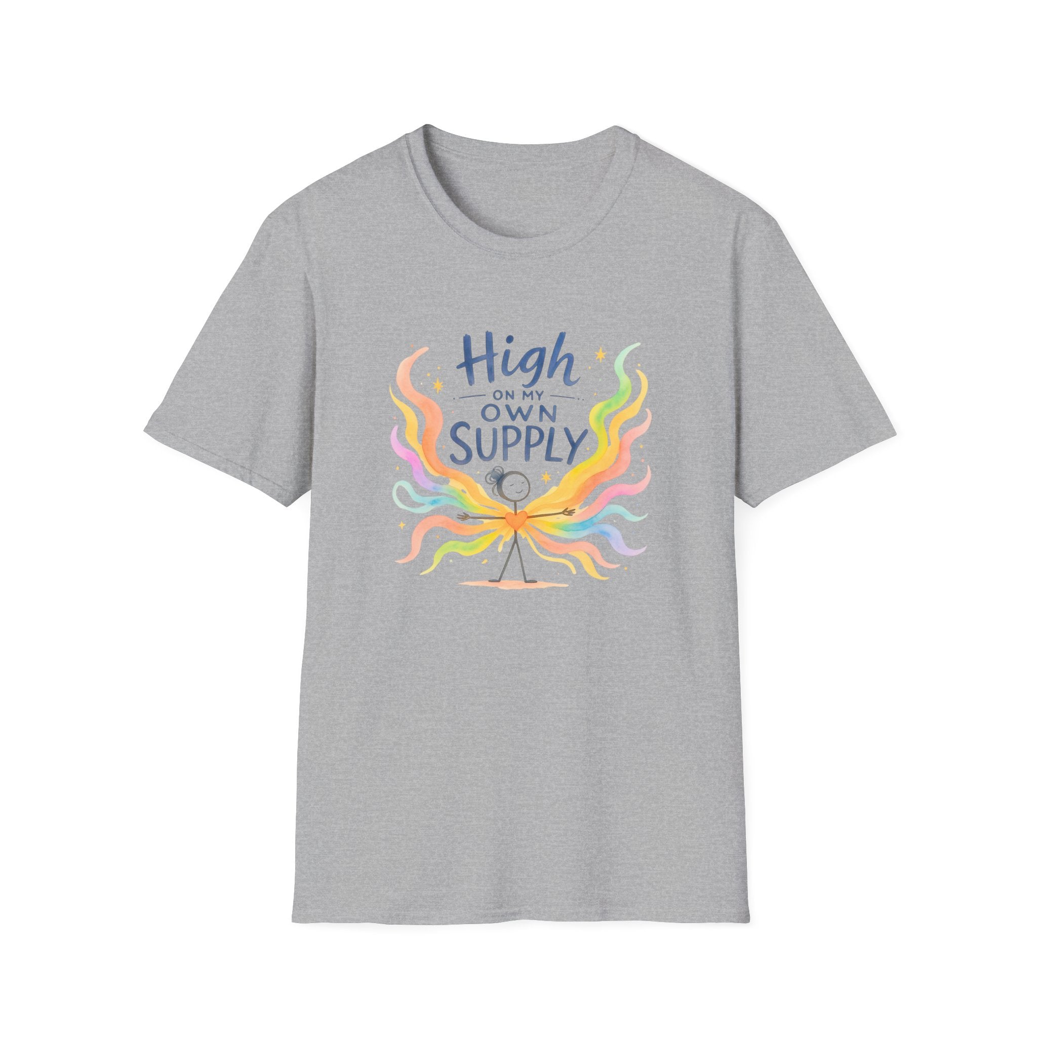 T-Shirt — "High on My Own Supply" Colorful Self-Love Graphic Tee