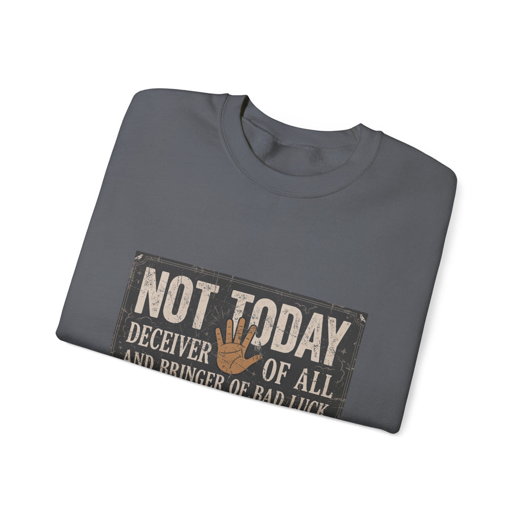 Not Today Crewneck Sweatshirt