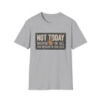 Not Today T-Shirt