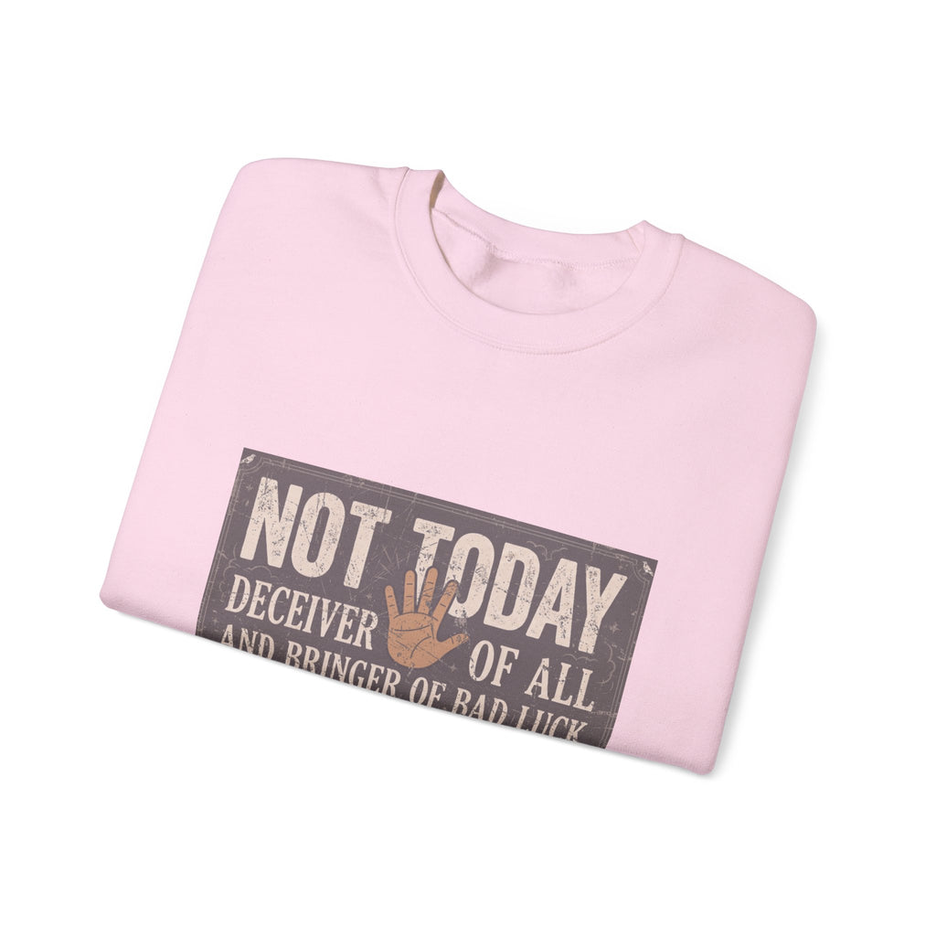 Not Today Crewneck Sweatshirt