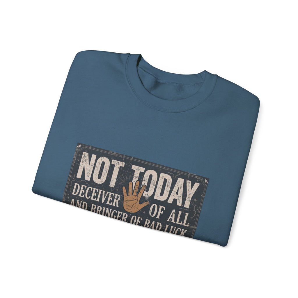 Not Today Crewneck Sweatshirt