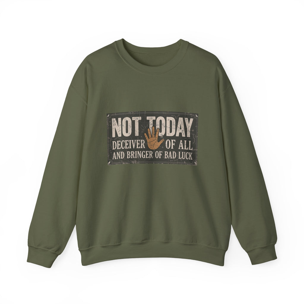 Not Today Crewneck Sweatshirt