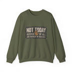 Not Today Crewneck Sweatshirt