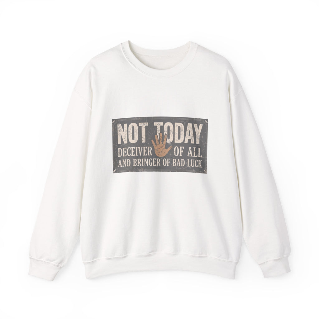 Not Today Crewneck Sweatshirt