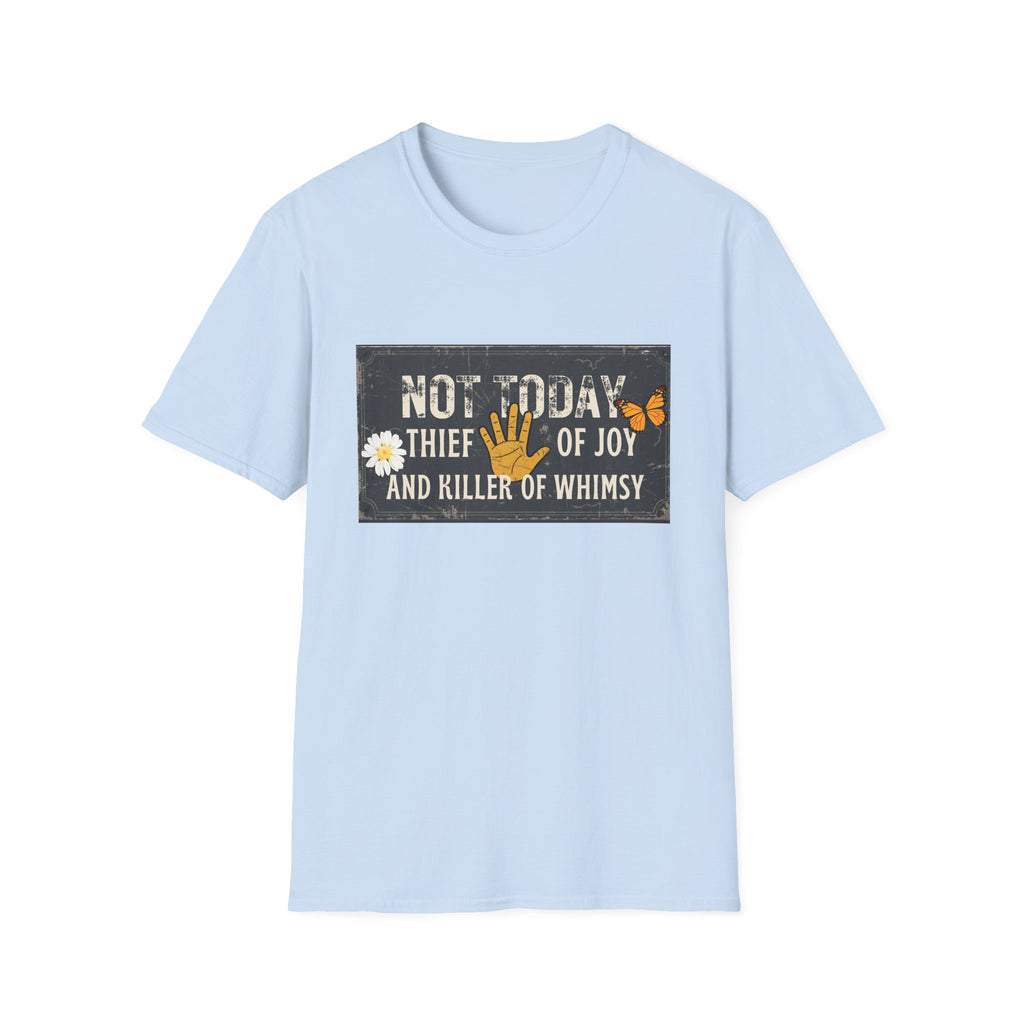Not Today Whimsy T-Shirt