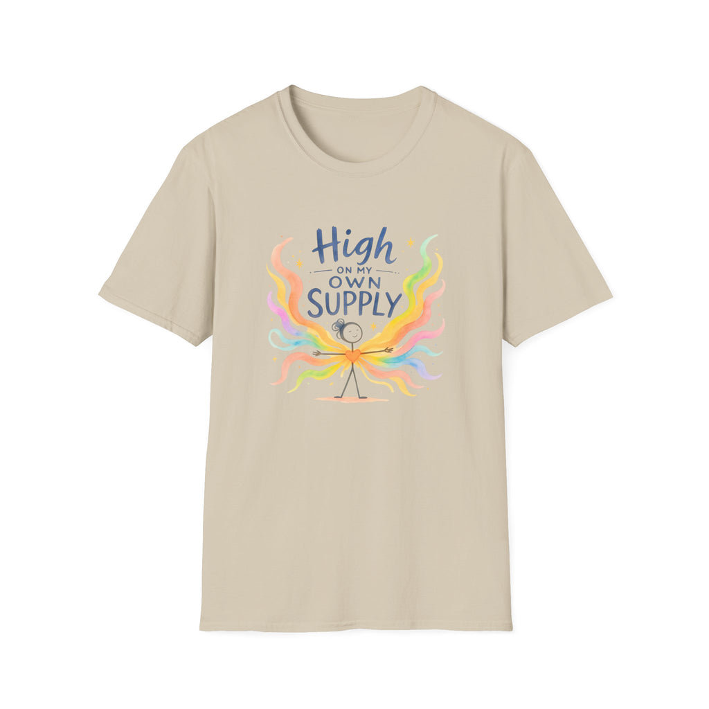 T-Shirt — "High on My Own Supply" Colorful Self-Love Graphic Tee