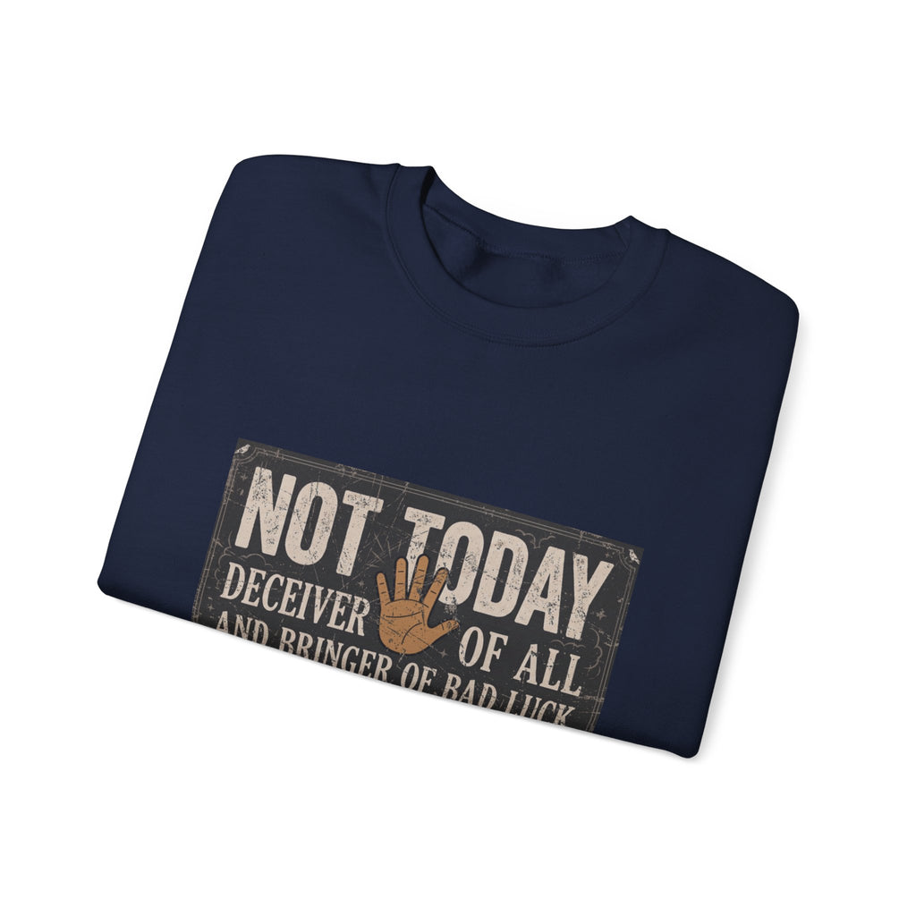 Not Today Crewneck Sweatshirt