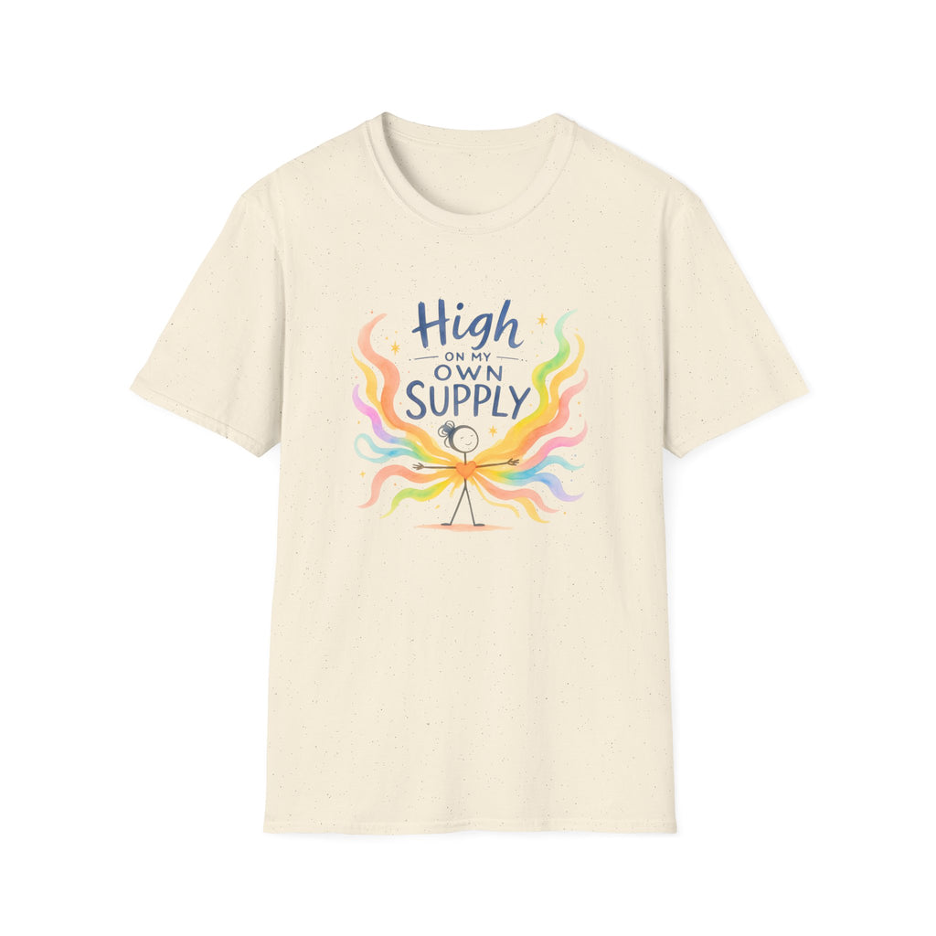 T-Shirt — "High on My Own Supply" Colorful Self-Love Graphic Tee