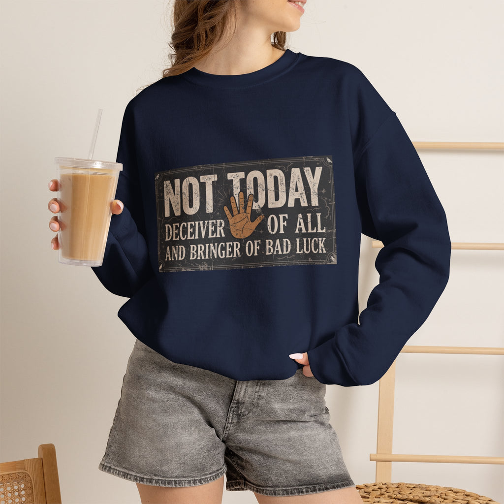 Not Today Crewneck Sweatshirt