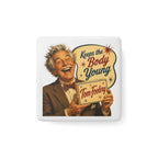 Vintage ‘Keeps the Body Young’ Porcelain Square Magnet – Retro Tom-Foolery Design