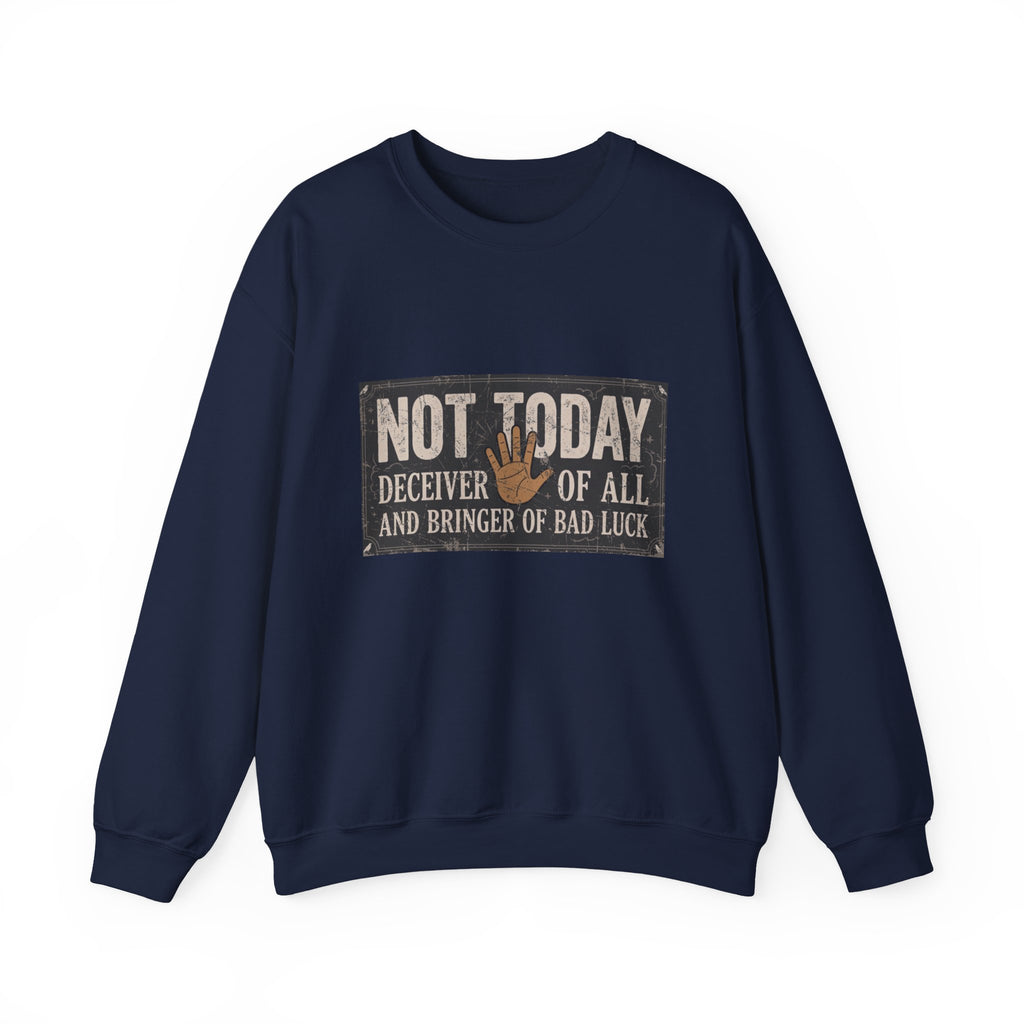 Not Today Crewneck Sweatshirt