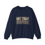 Not Today Crewneck Sweatshirt