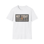 Not Today T-Shirt