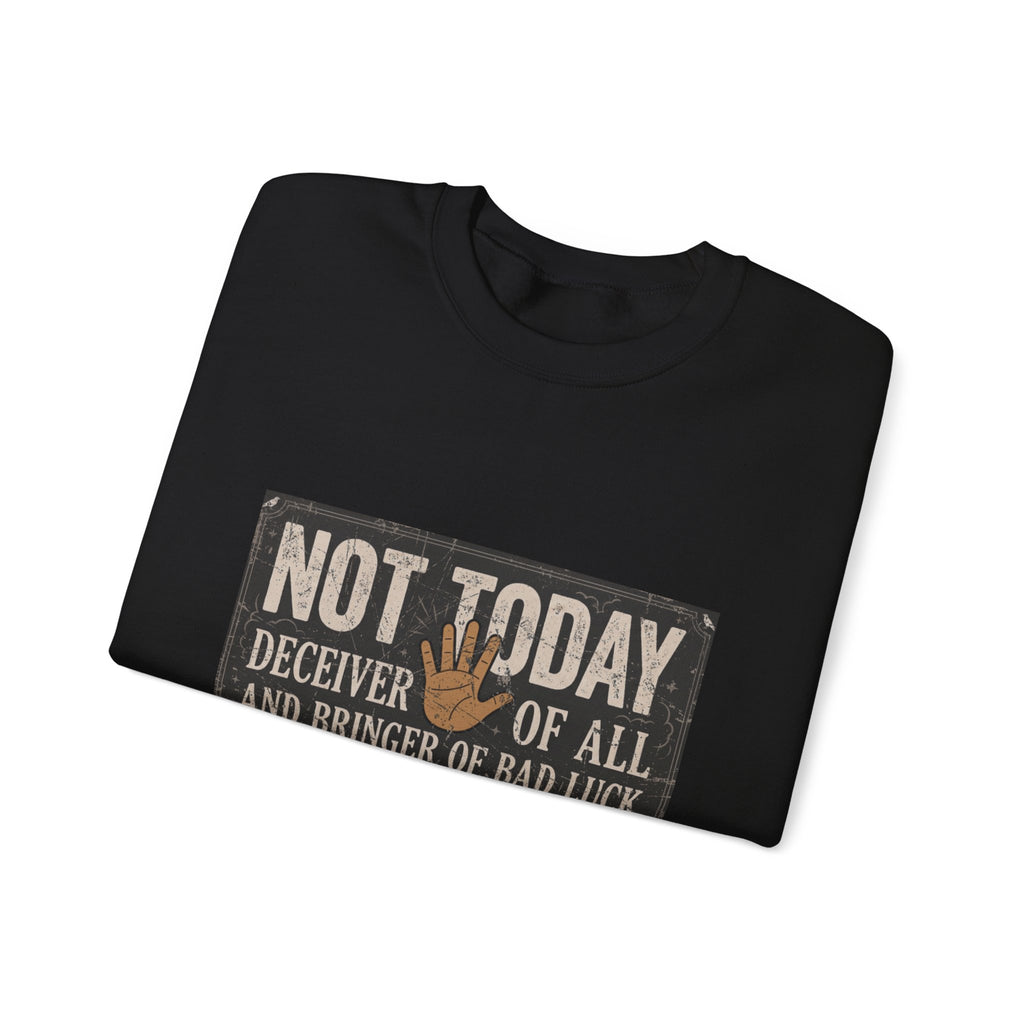 Not Today Crewneck Sweatshirt