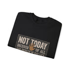 Not Today Crewneck Sweatshirt