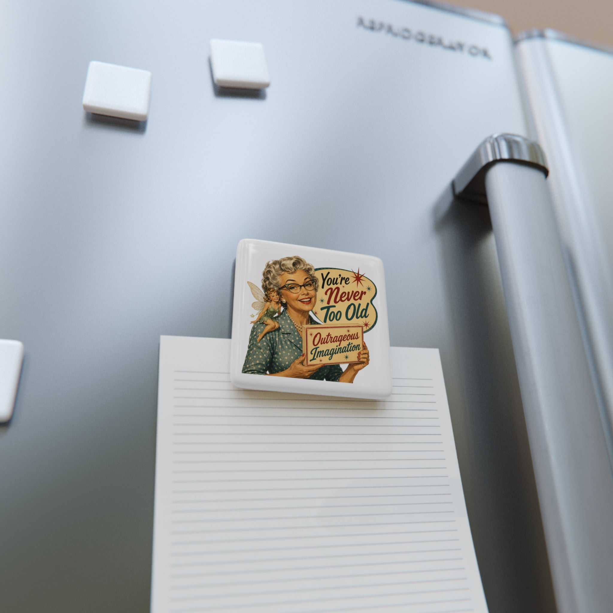 Retro "You're Never Too Old" Porcelain Square Magnet — Vintage Inspirational Kitchen Decor
