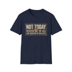 Not Today T-Shirt