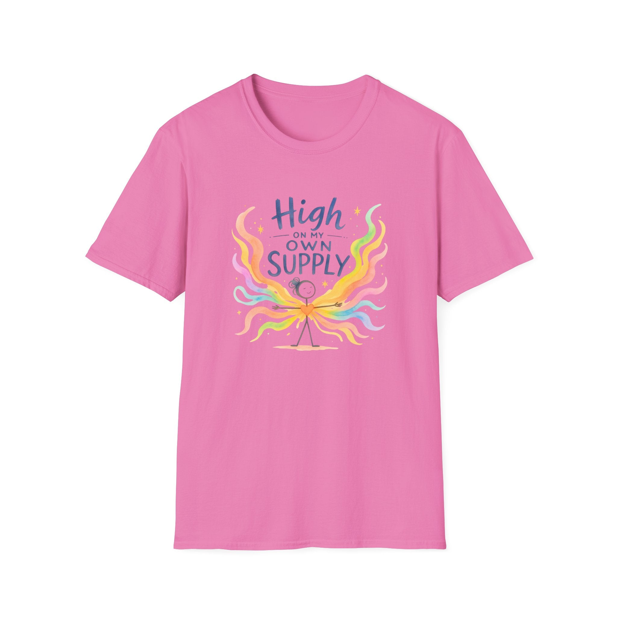 T-Shirt — "High on My Own Supply" Colorful Self-Love Graphic Tee