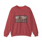 Not Today Crewneck Sweatshirt