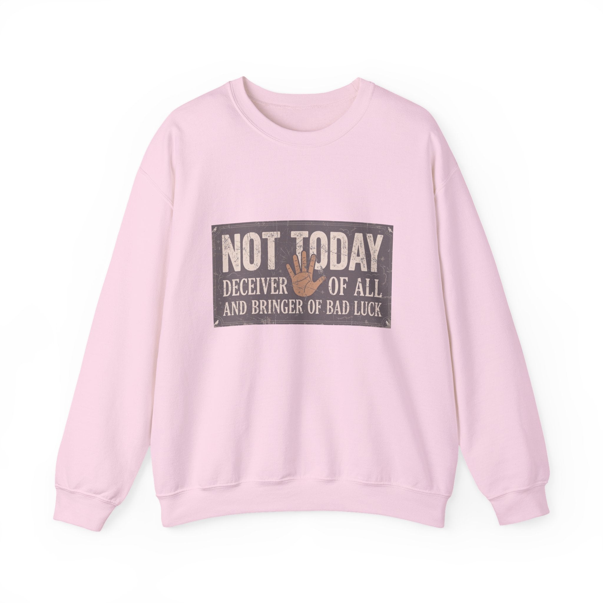 Not Today Crewneck Sweatshirt