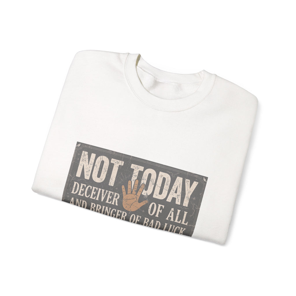 Not Today Crewneck Sweatshirt