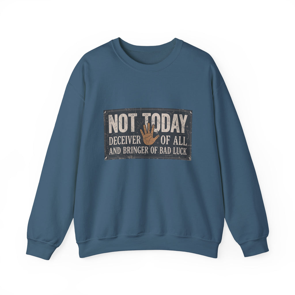 Not Today Crewneck Sweatshirt