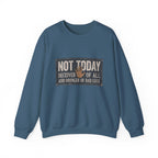 Not Today Crewneck Sweatshirt