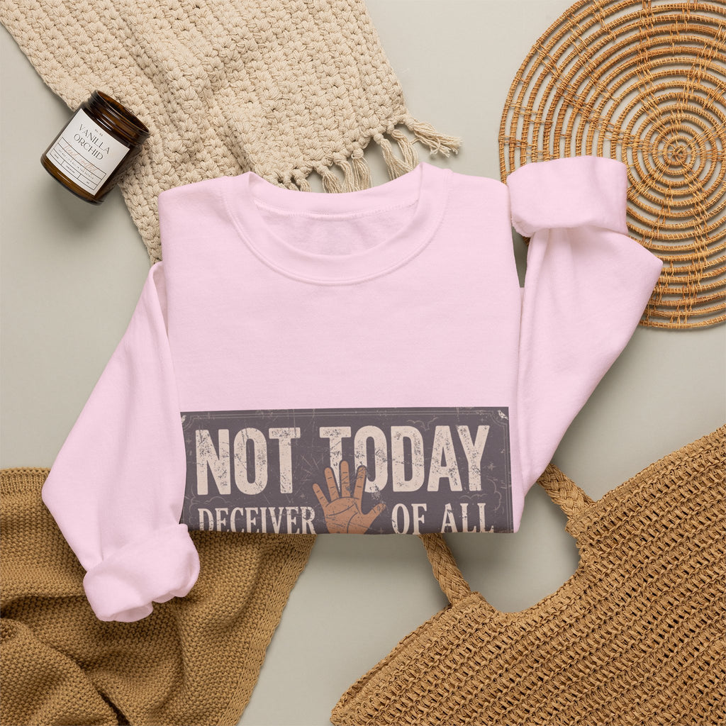 Not Today Crewneck Sweatshirt