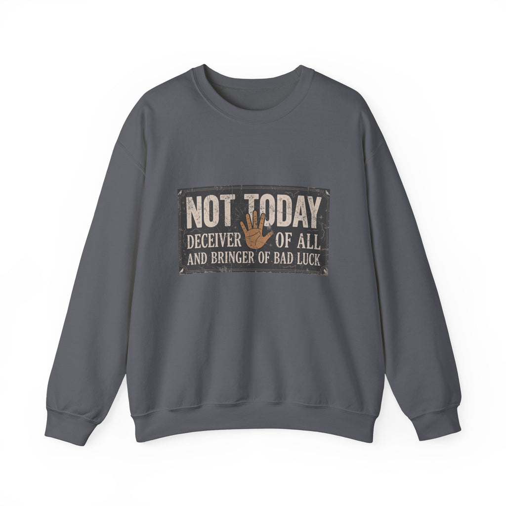 Not Today Crewneck Sweatshirt