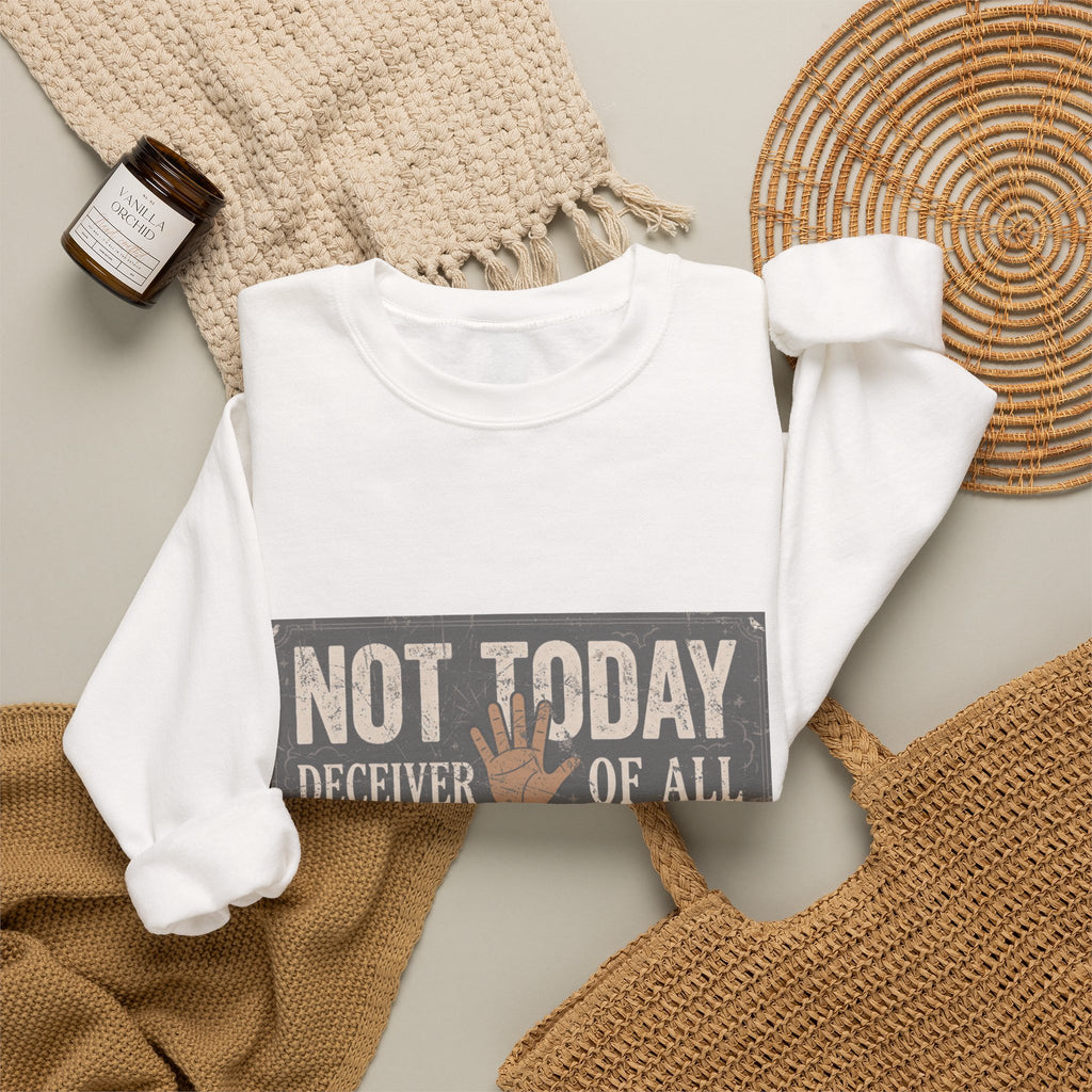 Not Today Crewneck Sweatshirt